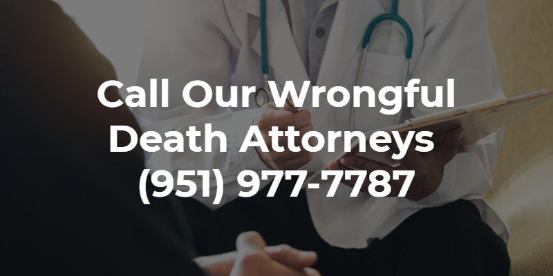 Call our Wrongful Death Attorneys (951) 977-7787
