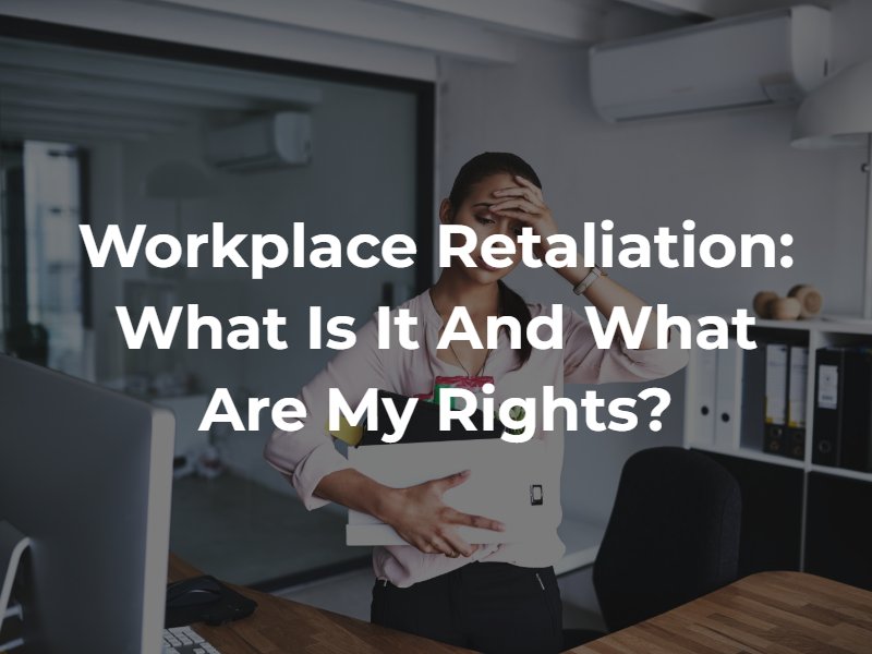 What is Workplace Retaliation?