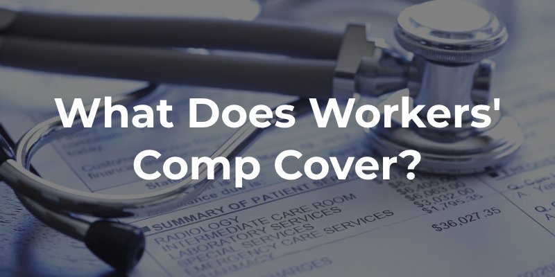 What Does Workers' Comp Cover
