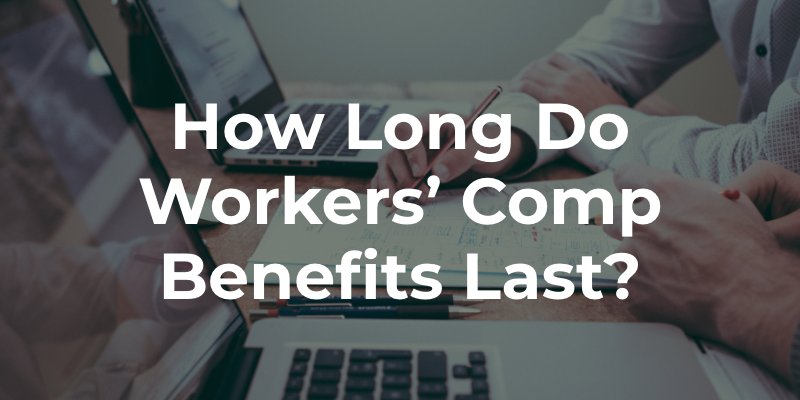 How Long Do Workers’ Comp Benefits Last